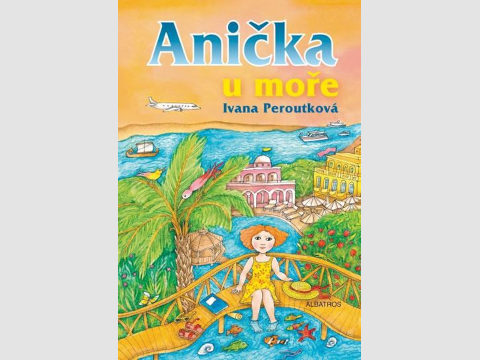 Ivana Peroutková: Anička u moře Ivana Peroutková: Anička u moře